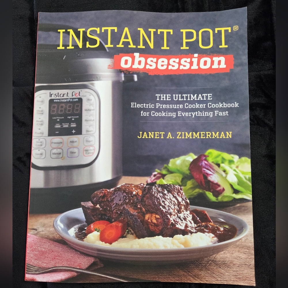 Instant Pot Obsession: The Ultimate Electric Pressure Cooker Cookbook Recipes